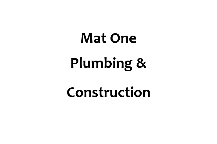 Mat One Plumbing & Construction