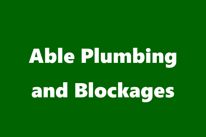 Able Plumbing and Blockages