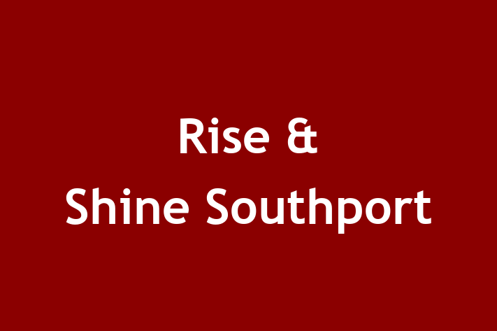 Rise & Shine Southport