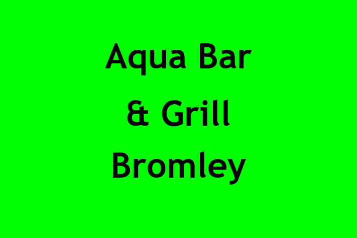 Aqua Bar & Grill  Bromley