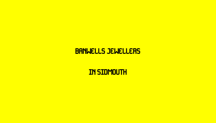 Banwells  Jewellers in Sidmouth