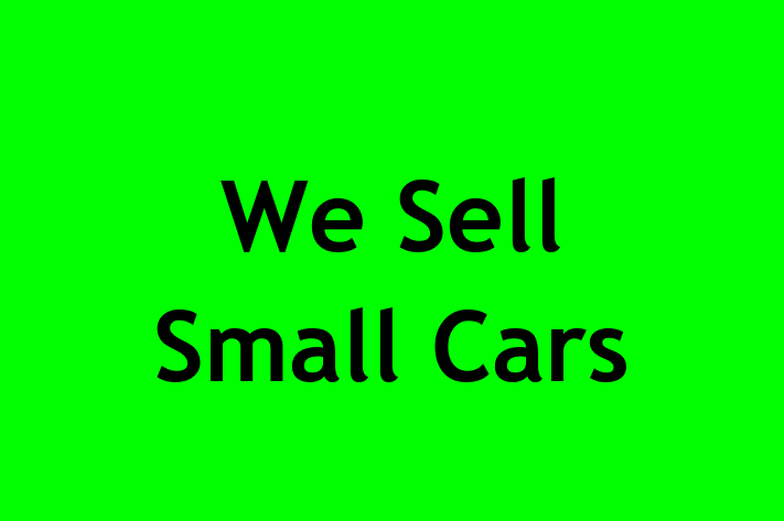 We Sell Small Cars