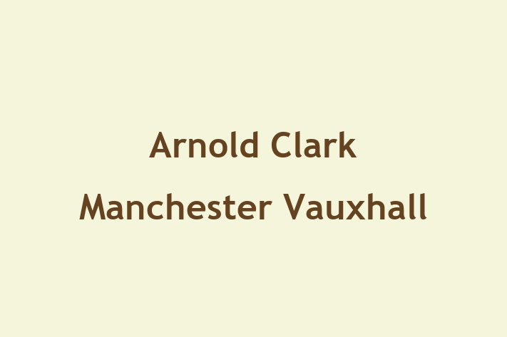 Arnold Clark Manchester Vauxhall