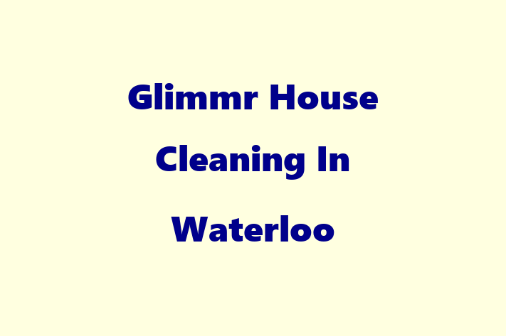 Glimmr  House Cleaning In Waterloo