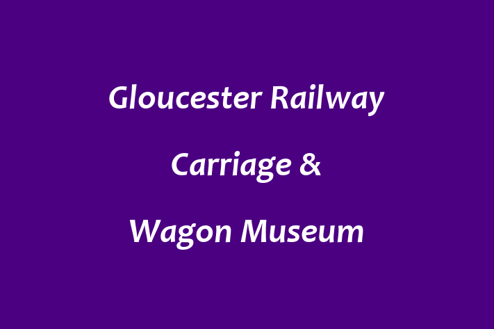 Gloucester Railway Carriage & Wagon Museum