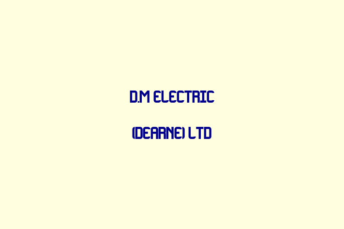 D M Electric (Dearne) Ltd