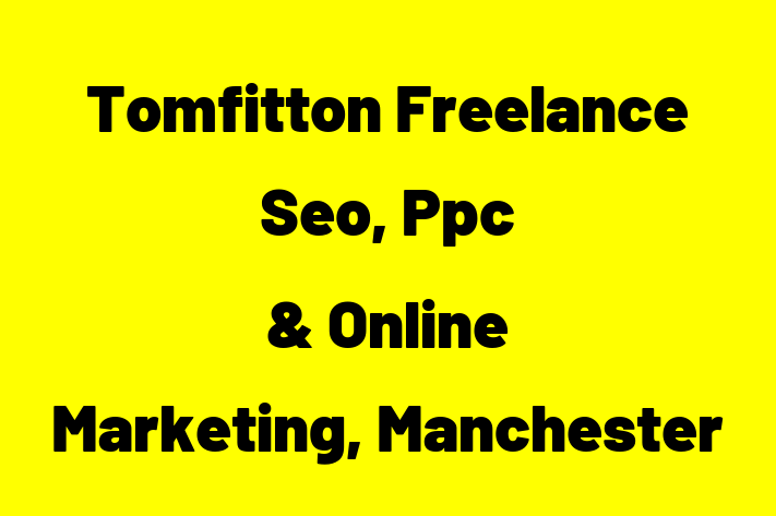 Tomfitton   Freelance Seo, Ppc & Online Marketing, Manchester