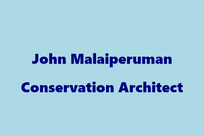 John Malaiperuman   Conservation Architect