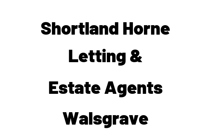 Shortland Horne Letting & Estate Agents Walsgrave