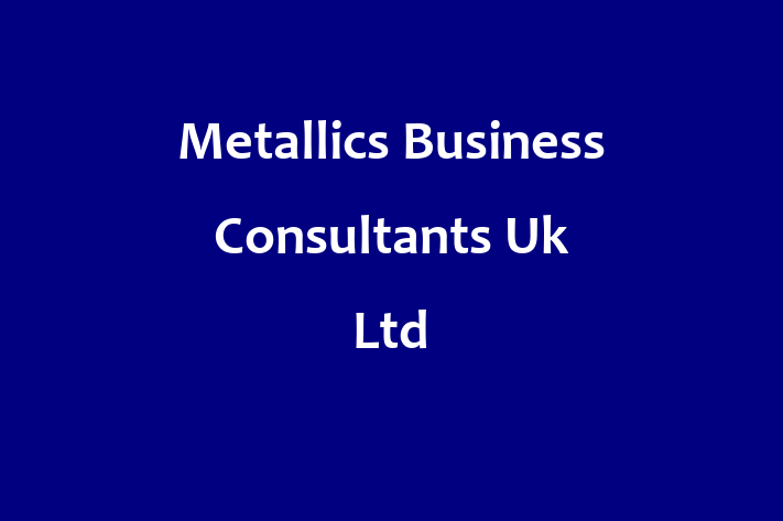 Metallics Business Consultants Uk Ltd