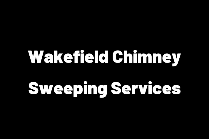 Wakefield Chimney Sweeping Services