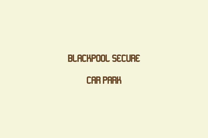 Blackpool Secure Car Park