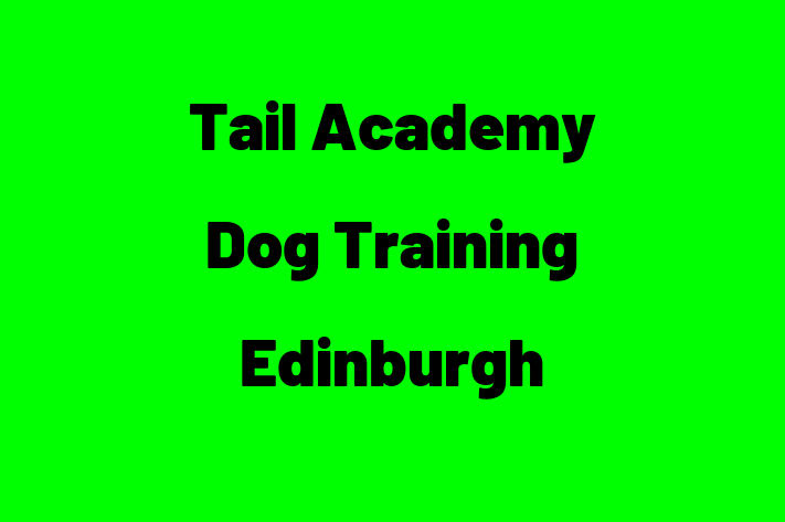 Tail Academy Dog Training Edinburgh