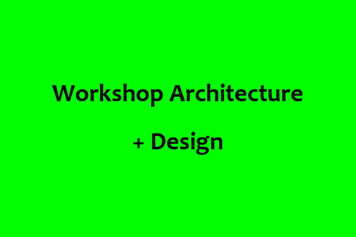 Workshop Architecture + Design