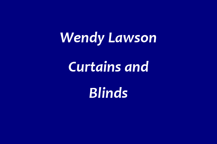 Wendy Lawson Curtains and Blinds