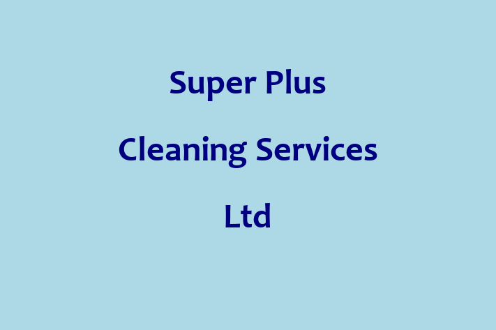 Super Plus Cleaning Services Ltd