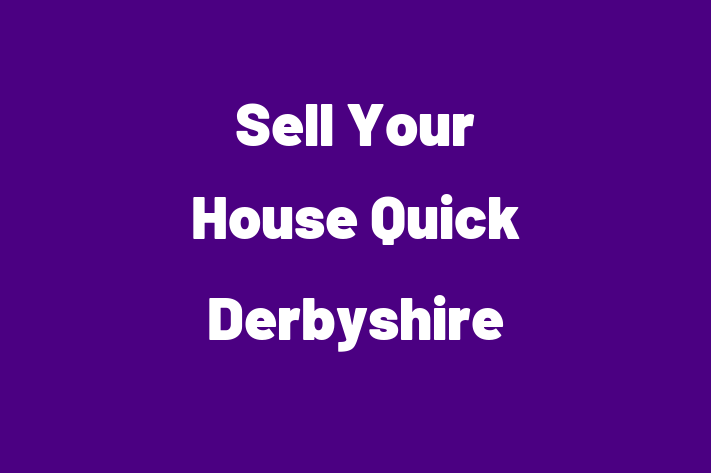 Sell Your House Quick Derbyshire