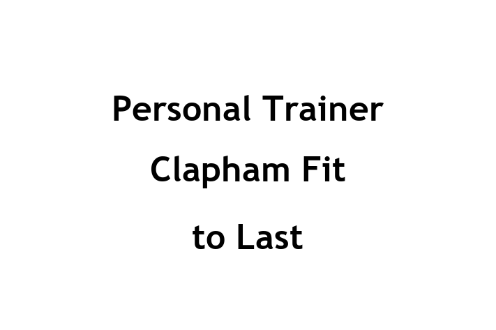 Personal Trainer Clapham   Fit to Last