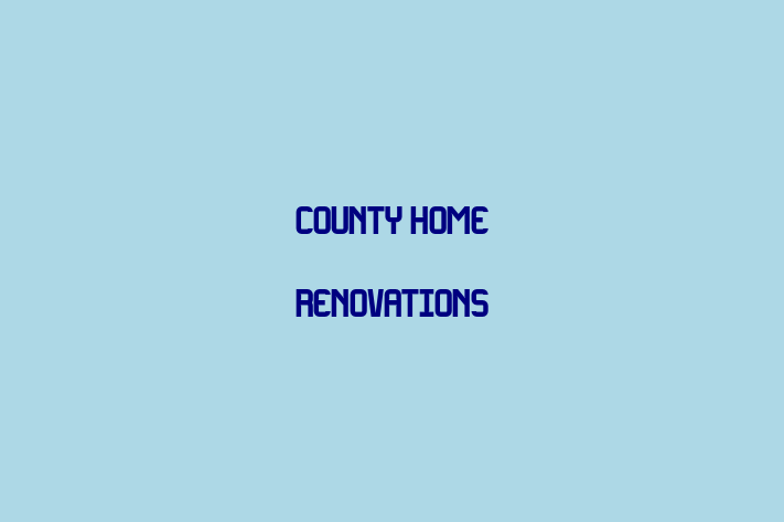 COUNTY HOME RENOVATIONS