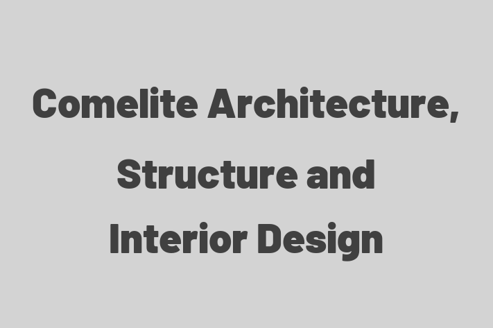 Comelite Architecture, Structure and Interior Design