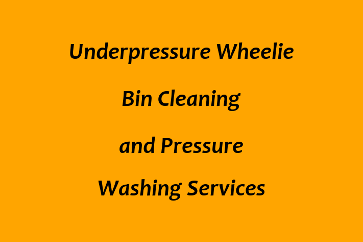 Underpressure Wheelie Bin Cleaning and Pressure Washing Services