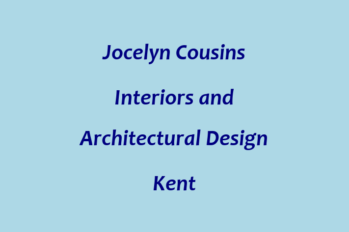 Jocelyn Cousins Interiors and Architectural Design Kent