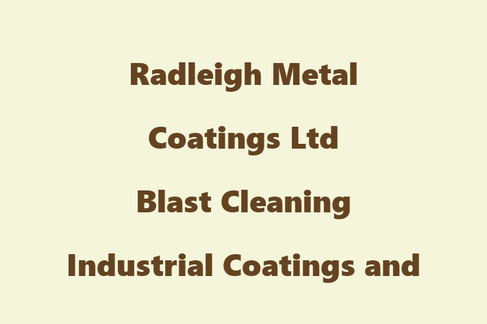 Radleigh Metal Coatings Ltd   Blast Cleaning Industrial Coatings and Shot Blasting Wolverhampton