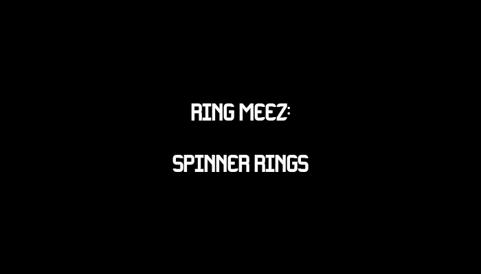 Ring Meez: Spinner Rings