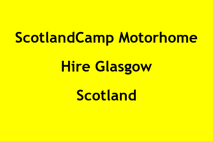 ScotlandCamp Motorhome Hire Glasgow Scotland