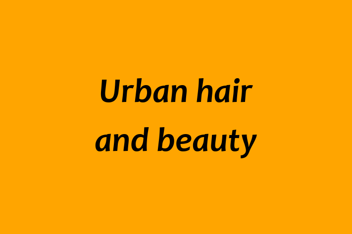 Urban hair and beauty