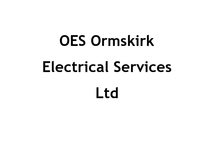 OES Ormskirk Electrical Services Ltd