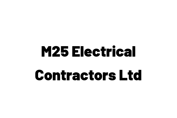 M25 Electrical Contractors Ltd