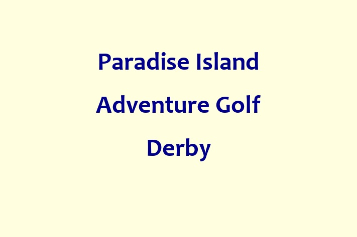 Paradise Island Adventure Golf Derby