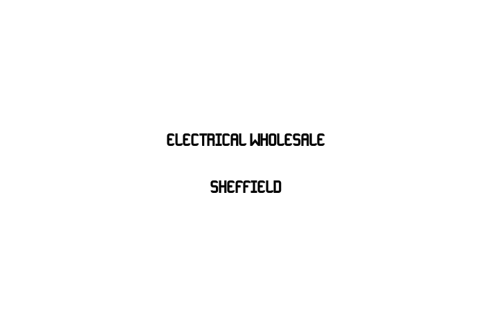 Electrical Wholesale Sheffield