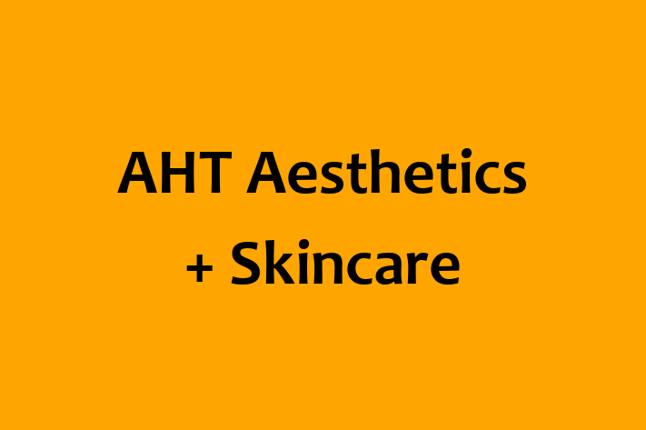 AHT Aesthetics + Skincare