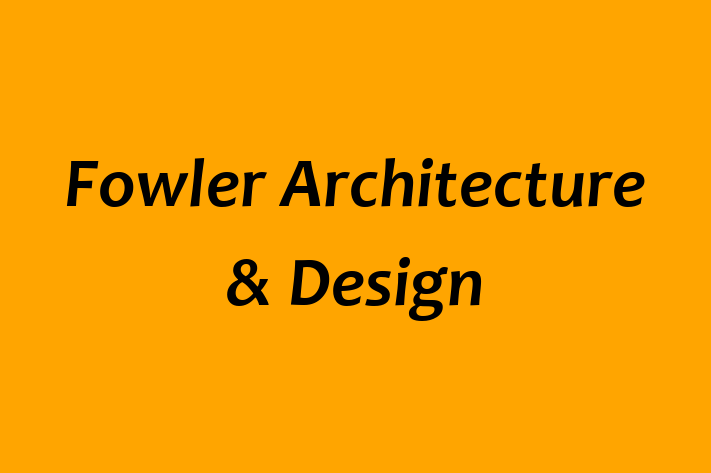 Fowler Architecture & Design