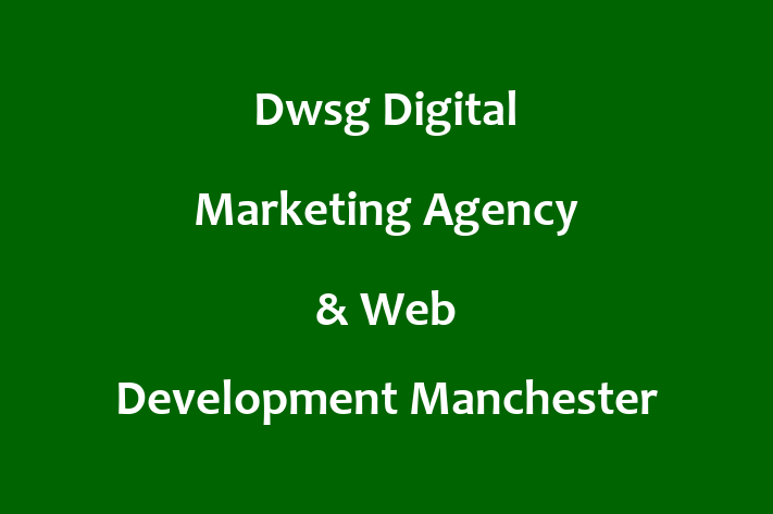 Dwsg   Digital Marketing Agency & Web Development Manchester