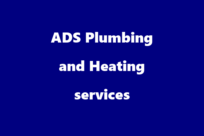 ADS Plumbing and Heating services