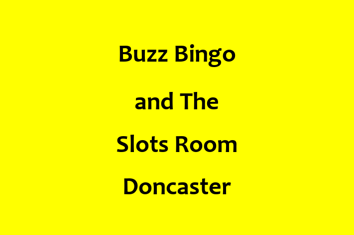 Buzz Bingo and The Slots Room Doncaster