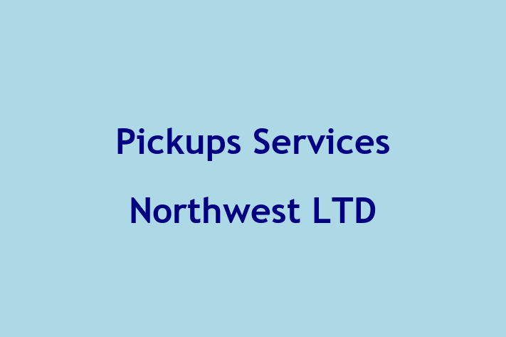 Pickups Services Northwest LTD