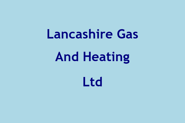 Lancashire Gas And Heating Ltd