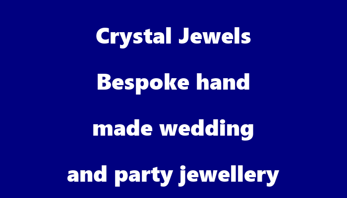 Crystal Jewels  Bespoke hand made wedding and party jewellery in Bristol