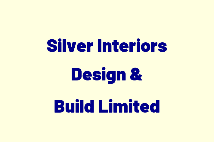 Silver Interiors Design & Build Limited