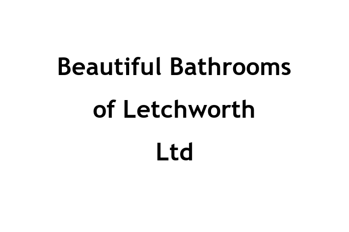 Beautiful Bathrooms of Letchworth Ltd