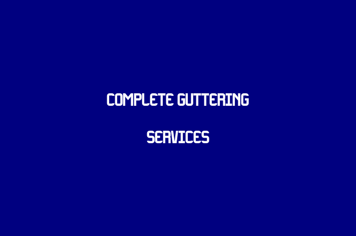 Complete Guttering Services