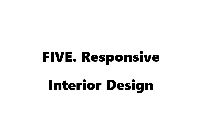 FIVE  Responsive Interior Design