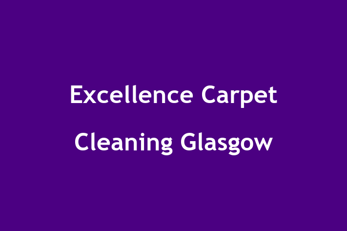 Excellence Carpet Cleaning Glasgow