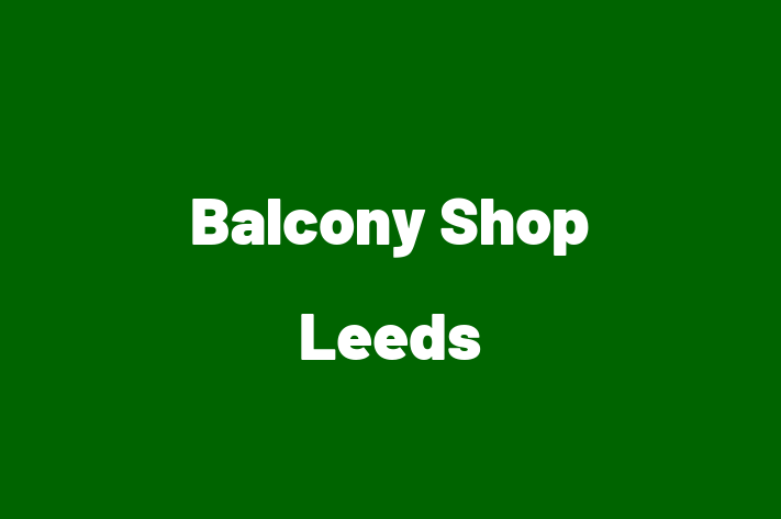 Balcony Shop Leeds