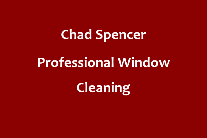 Chad Spencer Professional Window Cleaning