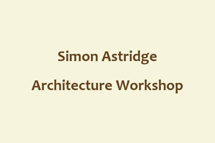 Simon Astridge Architecture Workshop